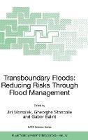 Transboundary Floods: Reducing Risks Through Flood Management