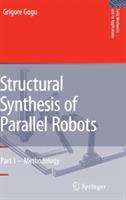 Structural Synthesis of Parallel Robots: Part 1: Methodology - Grigore Gogu - cover