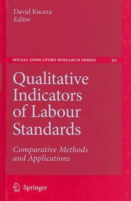 Qualitative Indicators of Labour Standards: Comparative Methods and Applications - cover