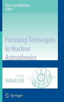 Focusing Telescopes in Nuclear Astrophysics - cover
