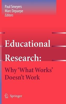 Educational Research: Why 'What Works' Doesn't Work - cover