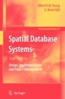 Spatial Database Systems: Design, Implementation and Project Management - Albert K.W. Yeung,G. Brent Hall - cover