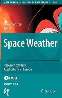 Space Weather: Research Towards Applications in Europe - cover