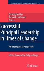 Successful Principal Leadership in Times of Change: An International Perspective