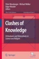 Clashes of Knowledge: Orthodoxies and Heterodoxies in Science and Religion