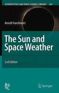 The Sun and Space Weather - Arnold Hanslmeier - cover