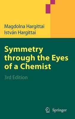 Symmetry through the Eyes of a Chemist - Magdolna Hargittai,Istvan Hargittai - cover