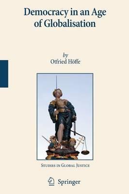 Democracy in an Age of Globalisation - Otfried Höffe - cover