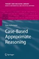 Case-Based Approximate Reasoning - Eyke Hüllermeier - cover