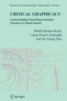Critical Graphicacy: Understanding Visual Representation Practices in School Science