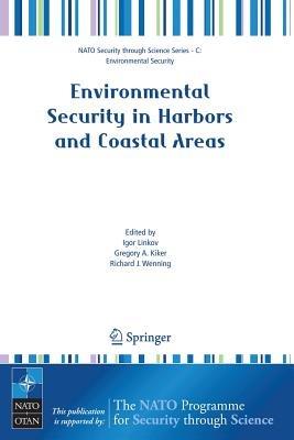 Environmental Security in Harbors and Coastal Areas: Management Using Comparative Risk Assessment and Multi-Criteria Decision Analysis - cover