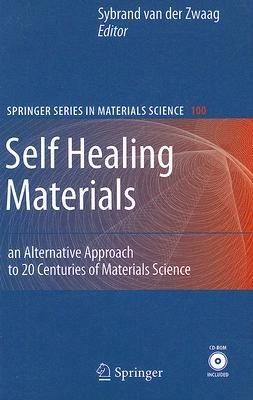Self Healing Materials: An Alternative Approach to 20 Centuries of Materials Science - cover