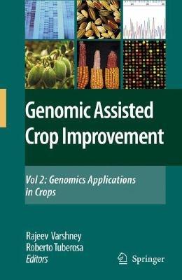 Genomics-Assisted Crop Improvement: Vol 2: Genomics Applications in Crops - cover