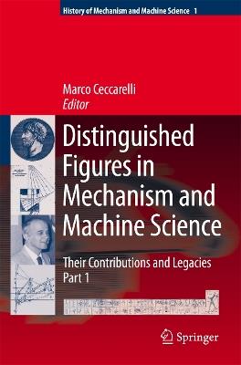 Distinguished Figures in Mechanism and Machine Science:  Their Contributions and Legacies - cover
