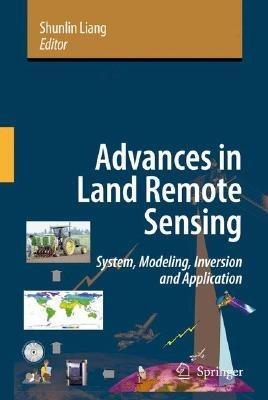 Advances in Land Remote Sensing: System, Modeling, Inversion and Application - cover