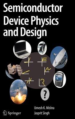 Semiconductor Device Physics and Design - Umesh Mishra,Jasprit Singh - cover
