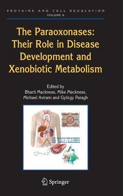 The Paraoxonases: Their Role in Disease Development and Xenobiotic Metabolism - cover