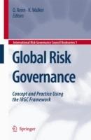 Global Risk Governance: Concept and Practice Using the IRGC Framework - cover