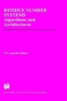 Residue Number Systems: Algorithms and Architectures - P.V. Ananda Mohan - cover