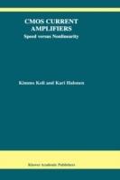 CMOS Current Amplifiers: Speed versus Nonlinearity - Kimmo Koli,Kari A.I. Halonen - cover