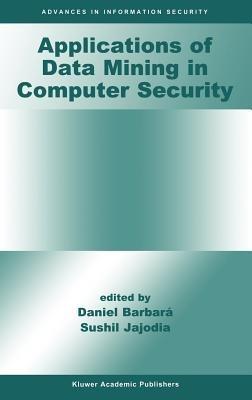 Applications of Data Mining in Computer Security - cover