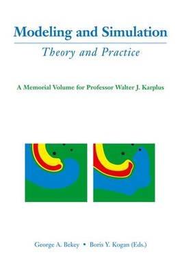 Modeling and Simulation: Theory and Practice: A Memorial Volume for Professor Walter J. Karplus (1927–2001) - cover