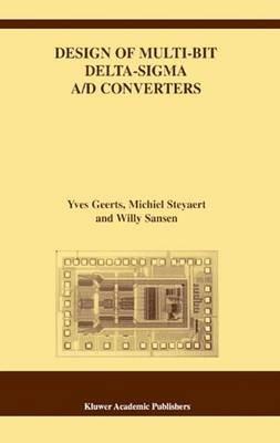 Design of Multi-Bit Delta-Sigma A/D Converters - Yves Geerts,Michiel Steyaert,Willy M Sansen - cover