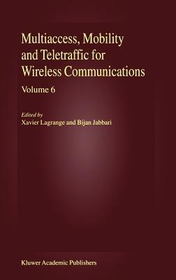 Multiaccess, Mobility and Teletraffic for Wireless Communications, volume 6 - cover