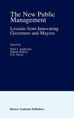 The New Public Management: Lessons from Innovating Governors and Mayors - cover
