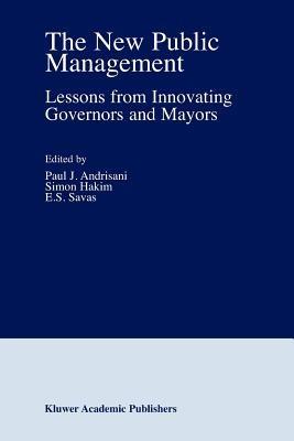 The New Public Management: Lessons from Innovating Governors and Mayors - cover