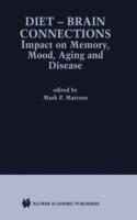 Diet — Brain Connections: Impact on Memory, Mood, Aging and Disease