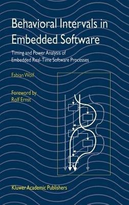Behavioral Intervals in Embedded Software: Timing and Power Analysis of Embedded Real-Time Software Processes - Fabian Wolf - cover