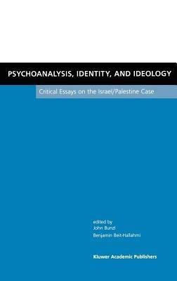 Psychoanalysis, Identity, and Ideology: Critical Essays on the Israel/Palestine Case - cover