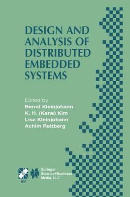 Design and Analysis of Distributed Embedded Systems: IFIP 17th World Computer Congress - TC10 Stream on Distributed and Parallel Embedded Systems (DIPES 2002) August 25–29, 2002, Montréal, Québec, Canada - cover