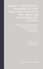 Chemical-Mechanical Polishing of Low Dielectric Constant Polymers and Organosilicate Glasses: Fundamental Mechanisms and Application to IC Interconnect Technology