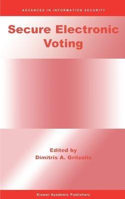 Secure Electronic Voting - Dimitris A. Gritzalis - cover