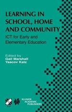 Learning in School, Home and Community: ICT for Early and Elementary Education