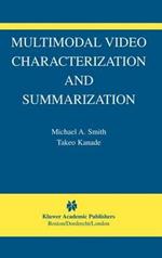 Multimodal Video Characterization and Summarization
