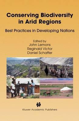 Conserving Biodiversity in Arid Regions: Best Practices in Developing Nations - cover