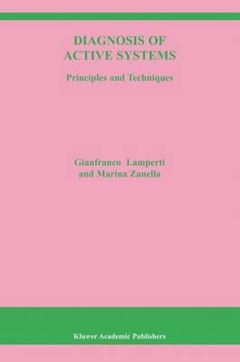 Diagnosis of Active Systems: Principles and Techniques - G. Lamperti,Marina Zanella - cover