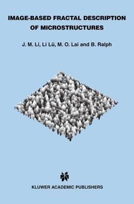 Image-Based Fractal Description of Microstructures - J.M. Li,Li Lü,Man On Lai - cover
