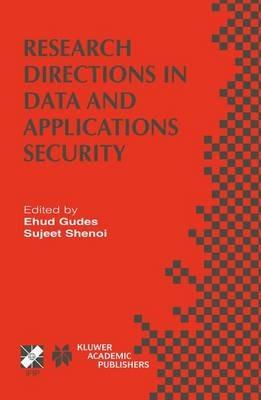Research Directions in Data and Applications Security: IFIP TC11 / WG11.3 Sixteenth Annual Conference on Data and Applications Security July 28–31, 2002, Cambridge, UK - cover