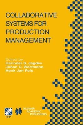 Collaborative Systems for Production Management: IFIP TC5 / WG5.7 Eighth International Conference on Advances in Production Management Systems September 8–13, 2002, Eindhoven, The Netherlands - cover