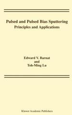 Pulsed and Pulsed Bias Sputtering: Principles and Applications