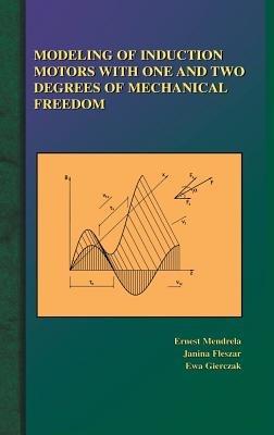 Modeling of Induction Motors with One and Two Degrees of Mechanical Freedom - Ernest Mendrela,Janina Fleszar,Ewa Gierczak - cover
