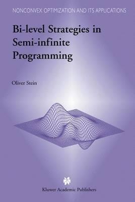 Bi-Level Strategies in Semi-Infinite Programming - Oliver Stein - cover