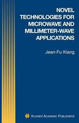 Novel Technologies for Microwave and Millimeter — Wave Applications - cover