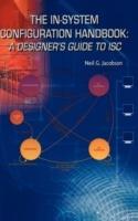 The In-System Configuration Handbook:: A Designer’s Guide to ISC - Neil G. Jacobson - cover