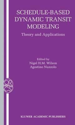 Schedule-Based Dynamic Transit Modeling: Theory and Applications - cover