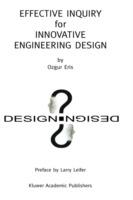 Effective Inquiry for Innovative Engineering Design: From Basic Principles to Applications - Ozgur Eris - cover